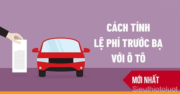 Cách Tính Thuế Trước Bạ Xe Ô Tô Cũ.