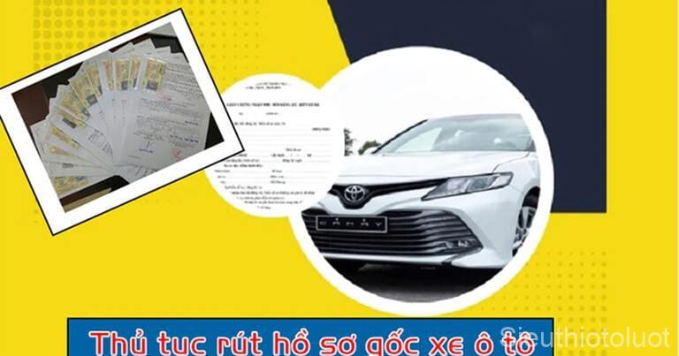 Rút hồ sơ gốc xe ô tô Cần Thơ.